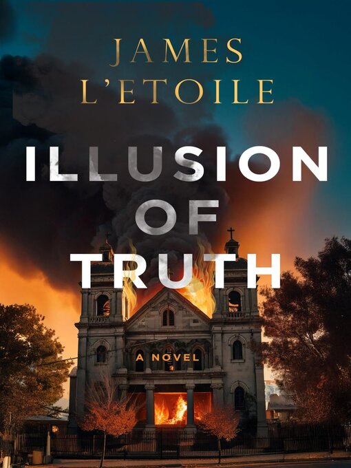 Title details for Illusion of Truth by James L'Etoile - Available